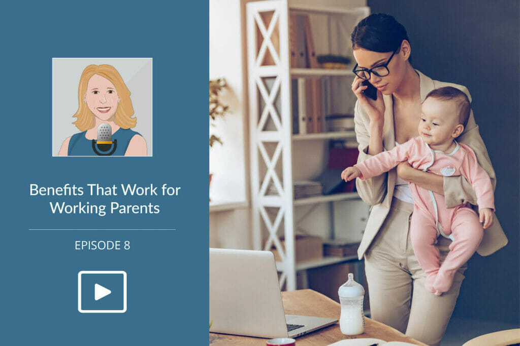 Benefits that Work for Working Parents