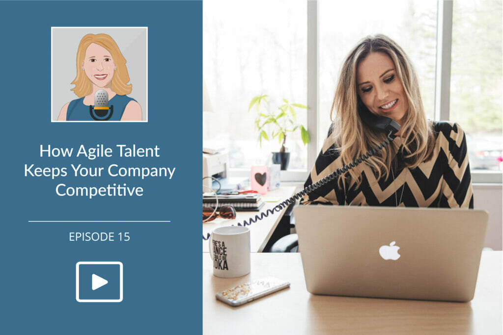 3 Ways Agile Talent Keeps Your Company Competitive